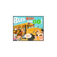 Bus Stop, Bus Go 9780399233333