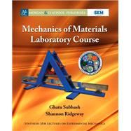 Mechanics of Materials Laboratory Course 9781681733333