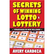 Secrets of Winning Lotto & Lottery 9781580423335
