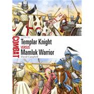Templar Knight vs Mamluk Warrior 1218–50 9781472813336