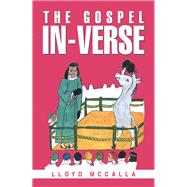 The Gospel In-verse 9781499023336