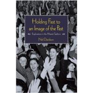 Holding Fast to an Image of the Past: Explorations in the Marxist Tradition 9781608463336
