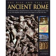 The Rise and Fall of Ancient Rome 9781844773336