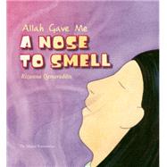 Allah Gave Me a Nose to Smell 9780860373339