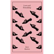 Love and Friendship And Other Youthful Writings 9780140433340