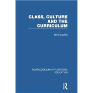 Class, Culture and the Curriculum 9780415753340