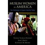 Muslim Women in America The Challenge of Islamic Identity Today 9780199793341