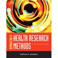 Introduction To Health Research Methods: A Practical Guide 9780763783341