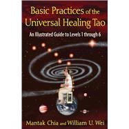 Basic Practices of the Universal Healing Tao 9781594773341