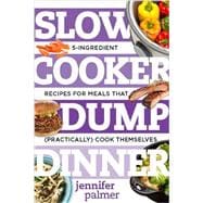 Slow Cooker Dump Dinners 9781581573343