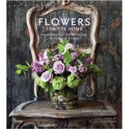 Flowers for the Home: Influences from the World Over by Prudence Designs 9780847833344