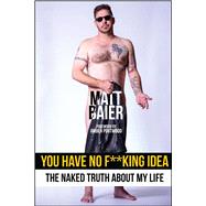 You Have No F**king Idea 9781682613344