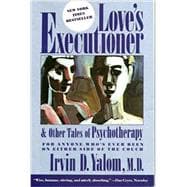 Love's Executioner : And Other Tales of Psychotherapy