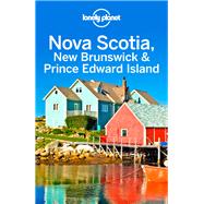 Lonely Planet Nova Scotia, New Brunswick & Prince Edward Island 9781786573346
