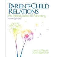 Parent-Child Relations An Introduction to Parenting 9780132853347