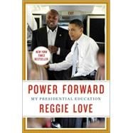 Power Forward My Presidential Education 9781476763347