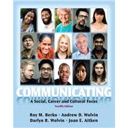 Communicating A Social, Career, and Cultural Focus Plus NEW MyCommunicationLab with eText -- Access Card Package 9780205883349