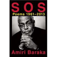 S O S: Poems 1961-2013 9780802123350