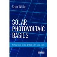Solar Photovoltaic Basics: A Study Guide for the NABCEP Entry Level Exam 9780415713351