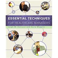 Essential Techniques for Healthcare Managers 9781567933352