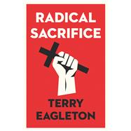 Radical Sacrifice 9780300233353