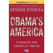 Obama's America: Unmaking the American Dream 9781476773353