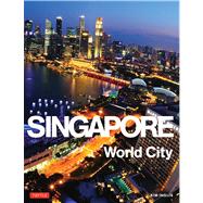Singapore: World City 9780804843355