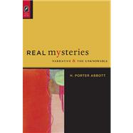 Real Mysteries: Narrative and the Unknowable 9780814293355