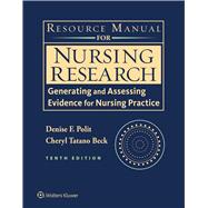 Resource Manual for Nursing Research Generating and Assessing Evidence for Nursing Practice 9781496313355