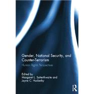 Gender, National Security, and Counter-Terrorism: Human rights perspectives 9781138843356