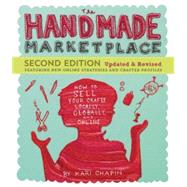 The Handmade Marketplace: How to Sell Your Crafts Locally, Globally, and Online 9781612123356