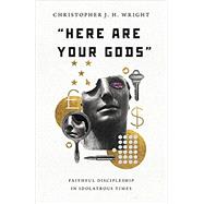 Here Are Your Gods 9780830853359