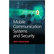 Mobile Communication Systems and Security 9780470823361