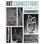 Hot Connections Jewelry : The Complete Sourcebook of Soldering Techniques 9780823033362