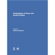 Geographies of Peace and Armed Conflict 9781138853362