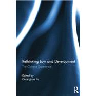 Rethinking Law and Development: The Chinese experience 9781138843363