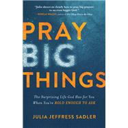 Pray Big Things 9780801093364