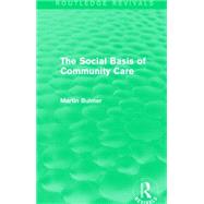 The Social Basis of Community Care (Routledge Revivals) 9781138903364