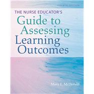 The Nurse Educator's Guide to Assessing Learning Outcomes 9781284113365