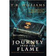 Journey Into the Flame Book One of the Rising World Trilogy 9781476713366