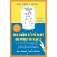 Why Smart People Make Big Money Mistakes and How to Correct Them Lessons from the Life-Changing Science of Behavioral Economics 9781439163368