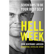 Hell Week Seven Days to Be Your Best Self 9781476783369