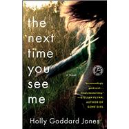 The Next Time You See Me A Novel 9781451683370