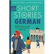 Short Stories in German for Beginners 9781473683372