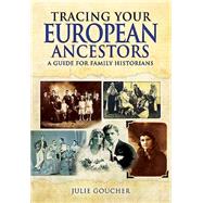 Tracing Your European Ancestors 9781473823372