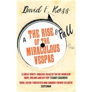 The Rise and Fall of the Miraculous Vespas 9781910633373