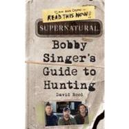 Bobby Singer's Guide to Hunting 9780062103376