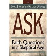 Ask: Faith Questions in a Skeptical Age 9781501803376