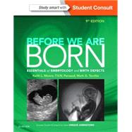 Before We Are Born: Essentials of Embryology and Birth Defects 9780323313377