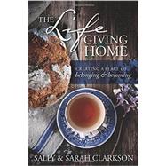 The Lifegiving Home 9781496403377
